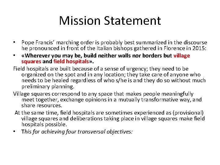 Mission Statement • Pope Francis’ marching order is probably best summarized in the discourse