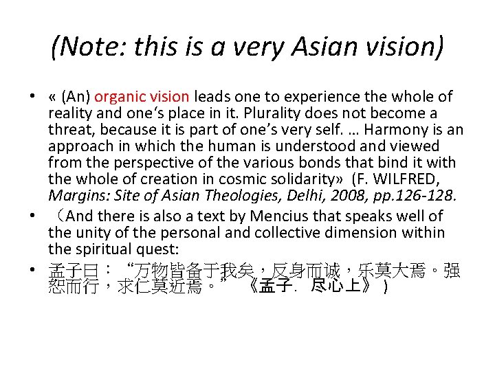 (Note: this is a very Asian vision) • « (An) organic vision leads one