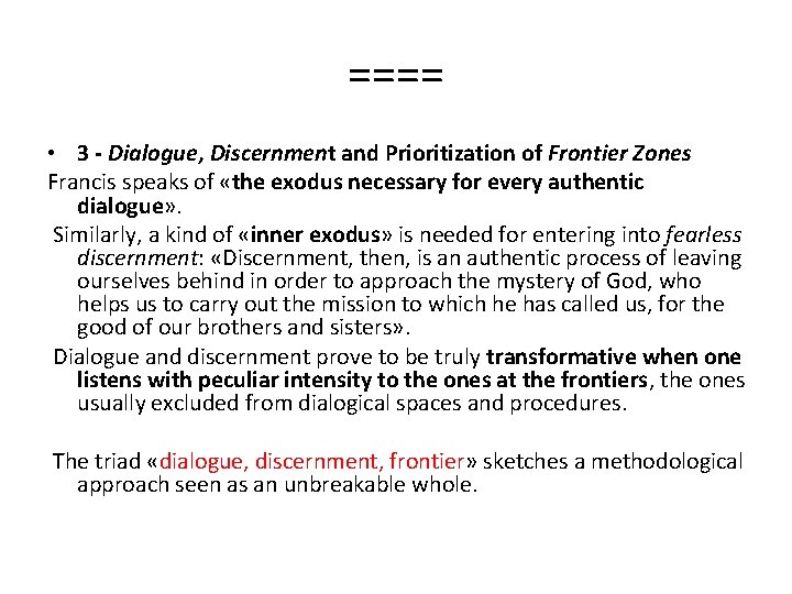 ==== • 3 - Dialogue, Discernment and Prioritization of Frontier Zones Francis speaks of