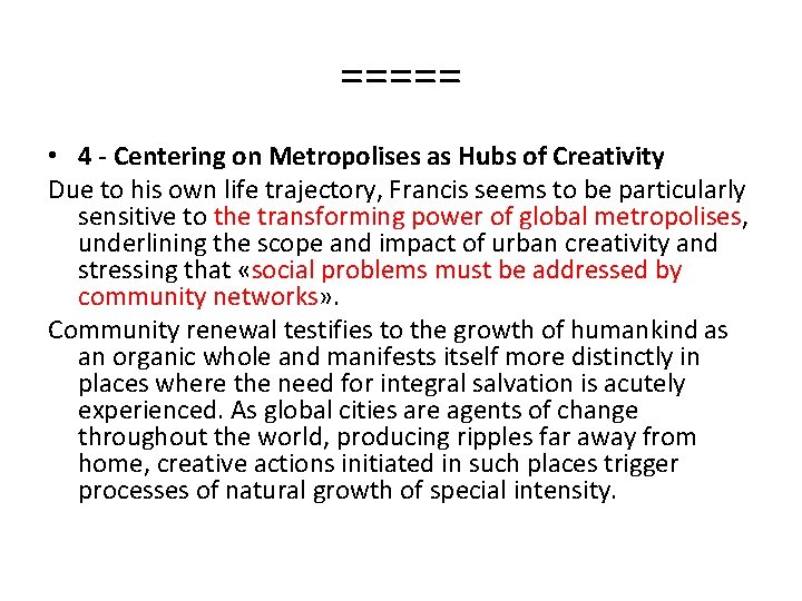 ===== • 4 - Centering on Metropolises as Hubs of Creativity Due to his