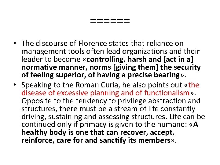 ====== • The discourse of Florence states that reliance on management tools often lead