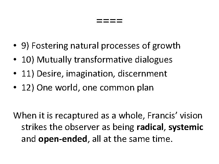 ==== • • 9) Fostering natural processes of growth 10) Mutually transformative dialogues 11)