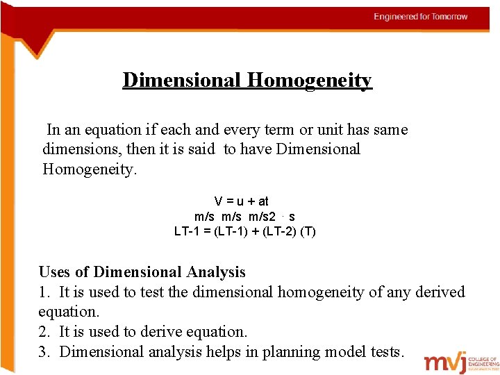 Dimensional Homogeneity In an equation if each and every term or unit has same