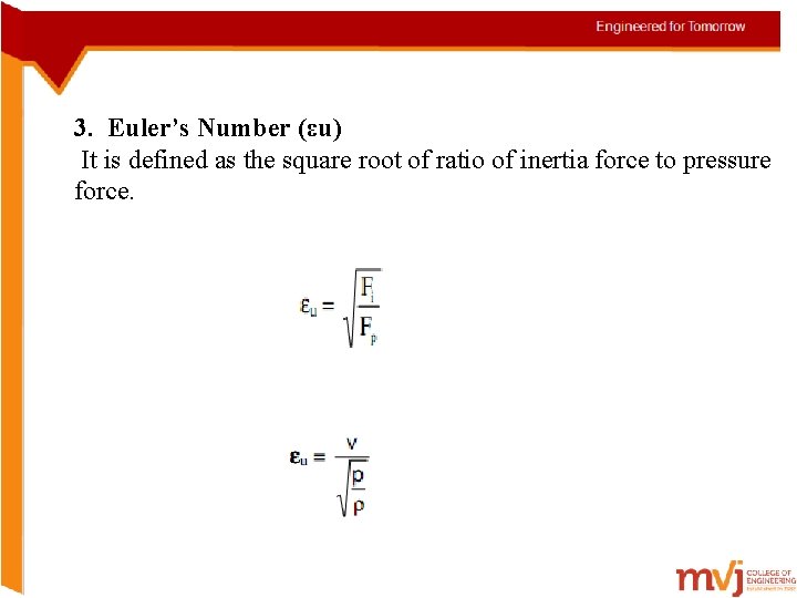 3. Euler’s Number (εu) It is defined as the square root of ratio of
