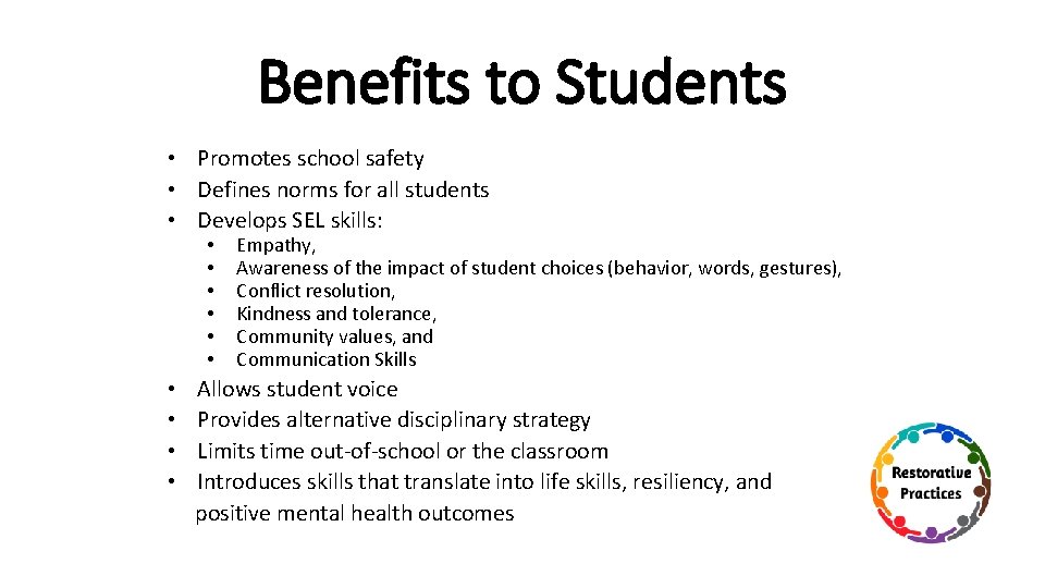 Benefits to Students • Promotes school safety • Defines norms for all students •