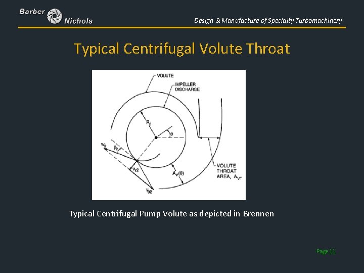 Design & Manufacture of Specialty Turbomachinery Typical Centrifugal Volute Throat Typical Centrifugal Pump Volute