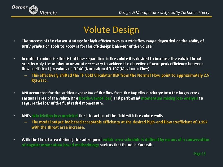 Design & Manufacture of Specialty Turbomachinery Volute Design • The success of the chosen