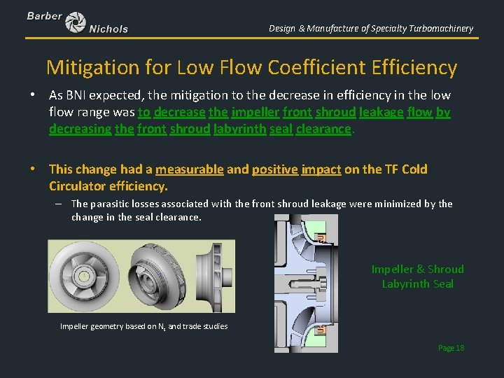 Design & Manufacture of Specialty Turbomachinery Mitigation for Low Flow Coefficient Efficiency • As