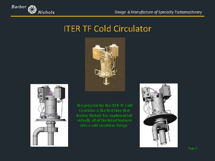 Design & Manufacture of Specialty Turbomachinery ITER TF Cold Circulator The program for the