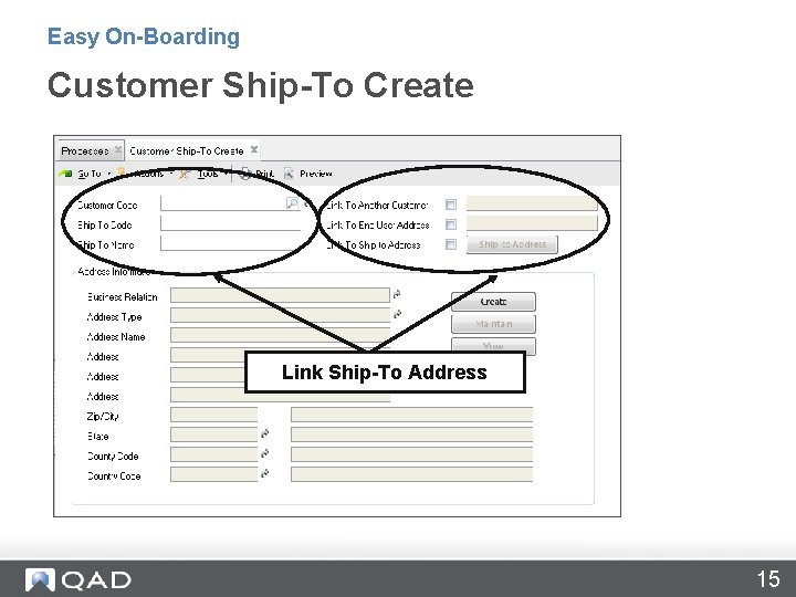 Easy On-Boarding Customer Ship-To Create Link Ship-To Address 15 