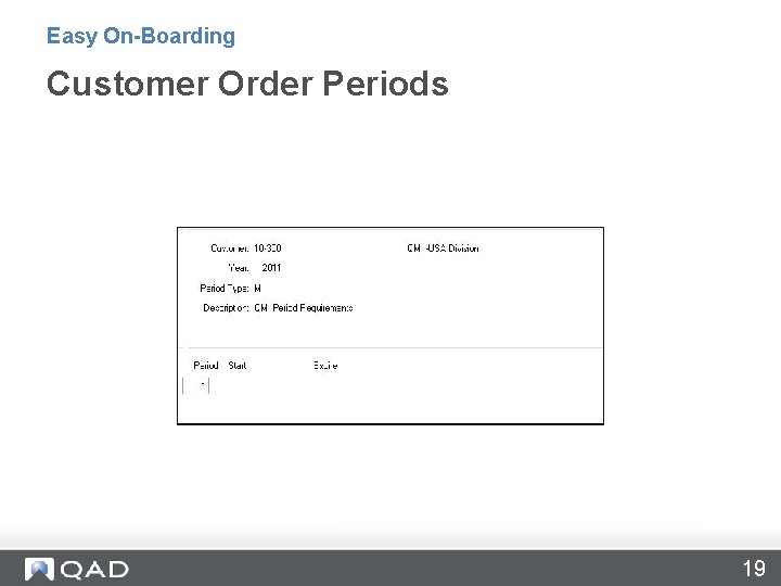 Easy On-Boarding Customer Order Periods 19 