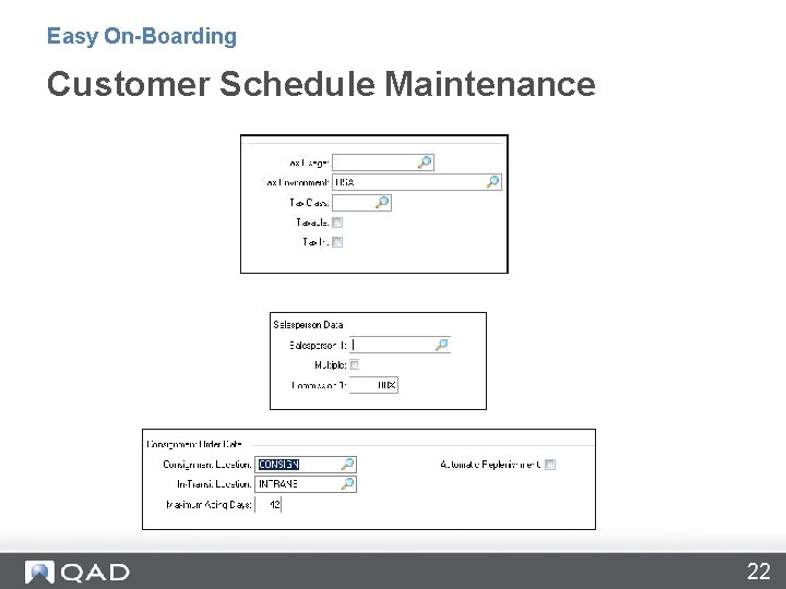 Easy On-Boarding Customer Schedule Maintenance 22 