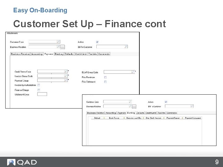Easy On-Boarding Customer Set Up – Finance cont 9 