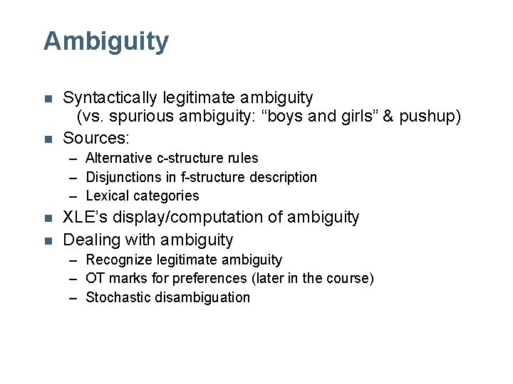 Ambiguity n n Syntactically legitimate ambiguity (vs. spurious ambiguity: “boys and girls” & pushup) Ambiguity n n Syntactically legitimate ambiguity (vs. spurious ambiguity: “boys and girls” & pushup)
