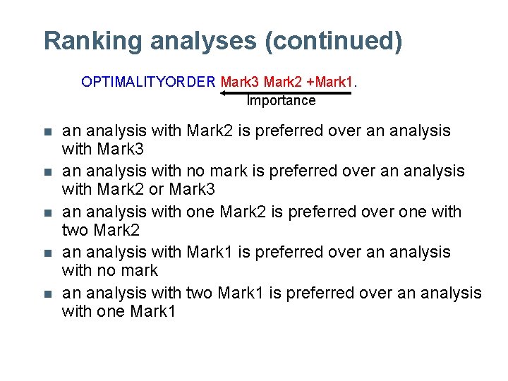 Ranking analyses (continued) OPTIMALITYORDER Mark 3 Mark 2 +Mark 1. Importance n n n Ranking analyses (continued) OPTIMALITYORDER Mark 3 Mark 2 +Mark 1. Importance n n n