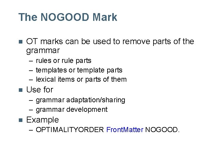 The NOGOOD Mark n OT marks can be used to remove parts of the The NOGOOD Mark n OT marks can be used to remove parts of the