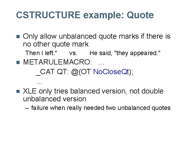 CSTRUCTURE example: Quote n Only allow unbalanced quote marks if there is no other CSTRUCTURE example: Quote n Only allow unbalanced quote marks if there is no other