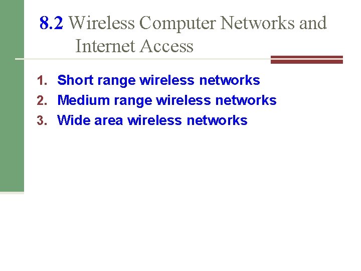 8. 2 Wireless Computer Networks and Internet Access 1. Short range wireless networks 2.