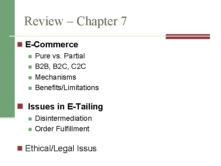 Review – Chapter 7 n E-Commerce n n Pure vs. Partial B 2 B,