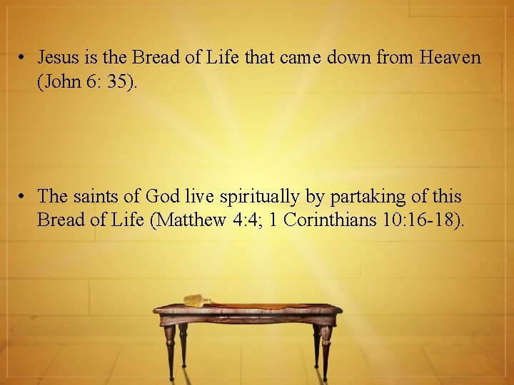  • Jesus is the Bread of Life that came down from Heaven (John
