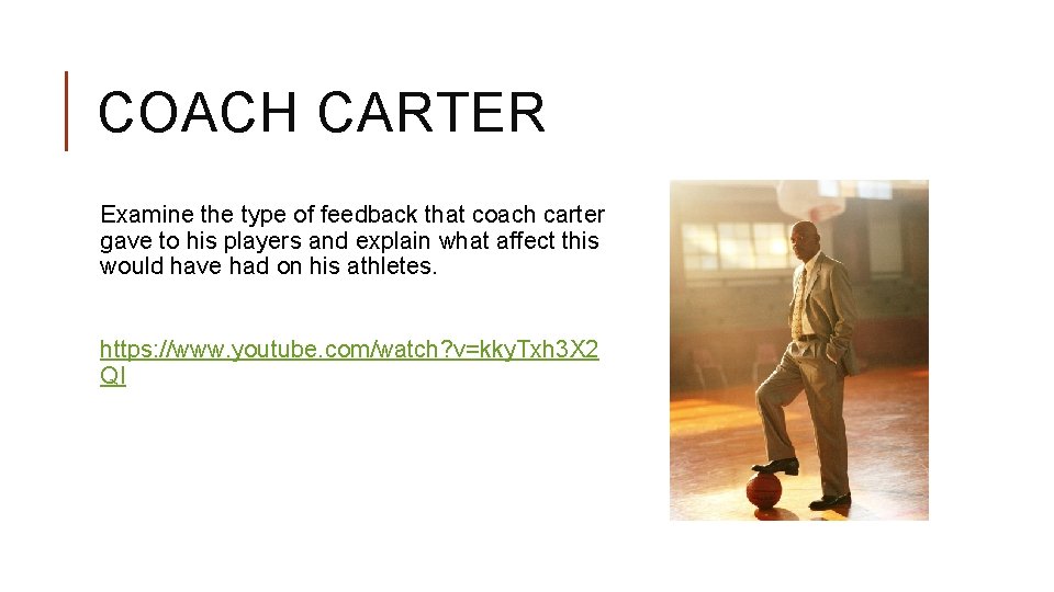COACH CARTER Examine the type of feedback that coach carter gave to his players
