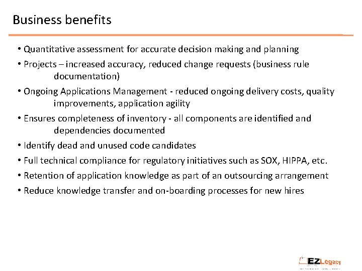 Business benefits • Quantitative assessment for accurate decision making and planning • Projects –