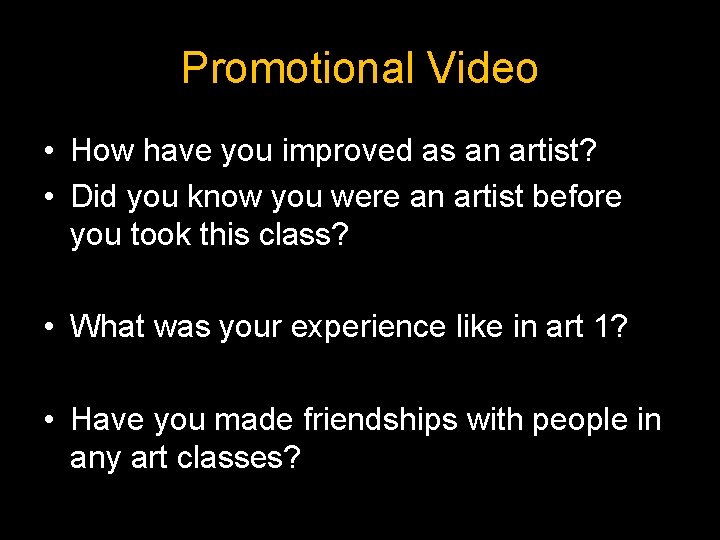 Promotional Video • How have you improved as an artist? • Did you know