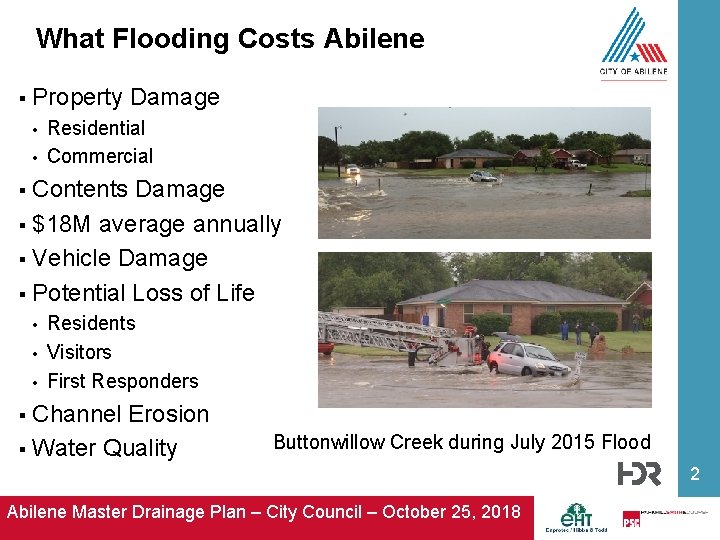 What Flooding Costs Abilene § Property Damage • • Residential Commercial Contents Damage §