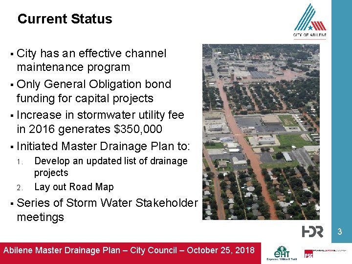 Current Status City has an effective channel maintenance program § Only General Obligation bond