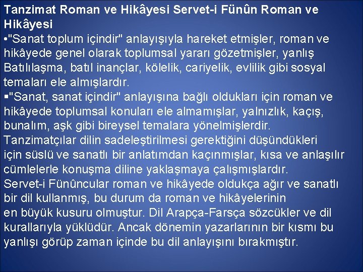 Tanzimat Roman ve Hikâyesi Servet-i Fünûn Roman ve Hikâyesi • "Sanat toplum içindir" anlayışıyla