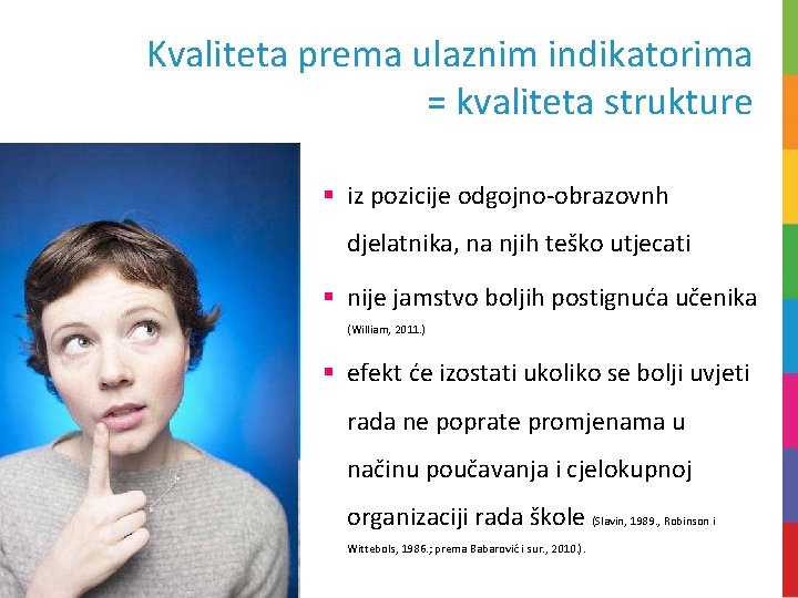 Kvaliteta prema ulaznim indikatorima = kvaliteta strukture § iz pozicije odgojno-obrazovnh djelatnika, na njih