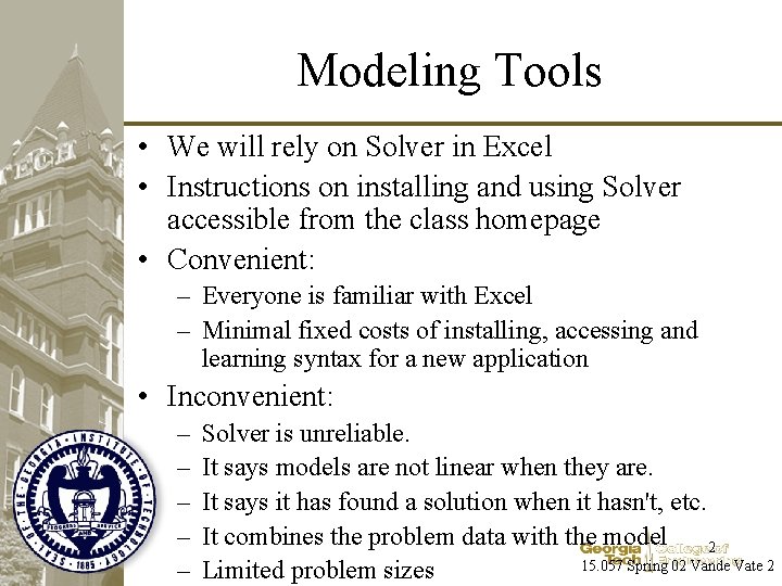 Modeling Tools • We will rely on Solver in Excel • Instructions on installing