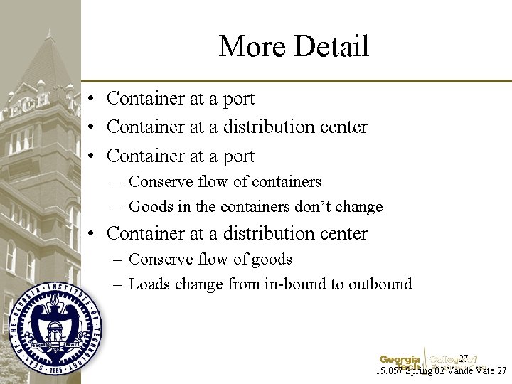More Detail • Container at a port • Container at a distribution center •