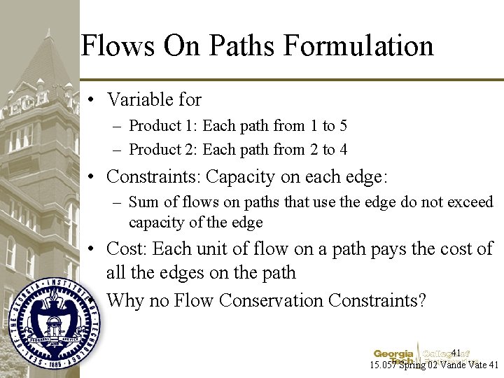 Flows On Paths Formulation • Variable for – Product 1: Each path from 1