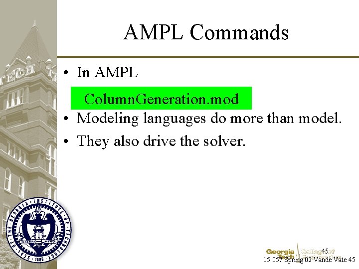AMPL Commands • In AMPL Column. Generation. mod • Modeling languages do more than