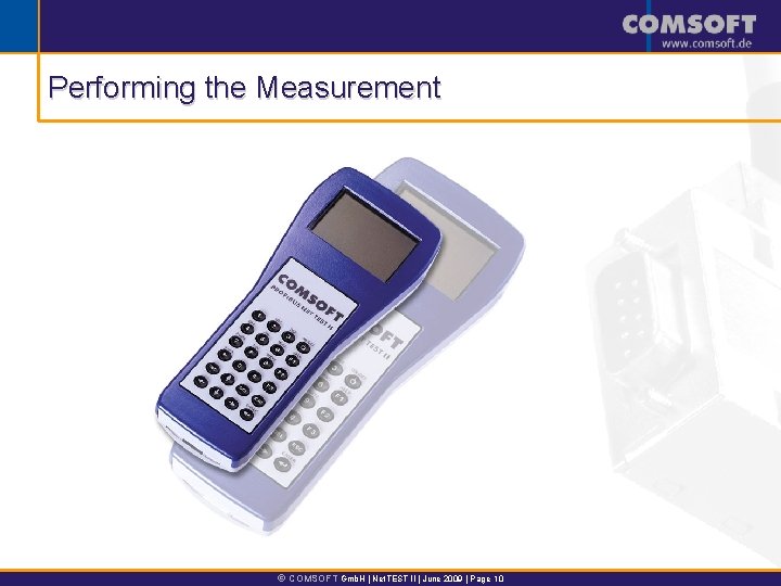 Performing the Measurement Ó COMSOFT Gmb. H | Net. TEST II | June 2009