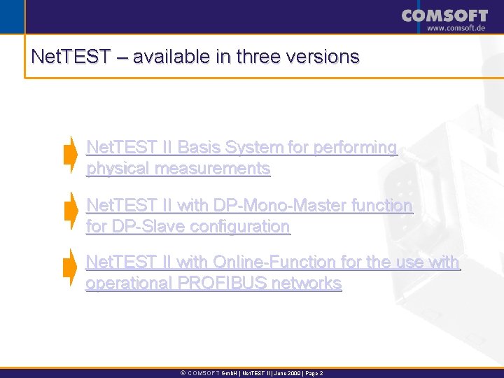 Net. TEST – available in three versions Net. TEST II Basis System for performing