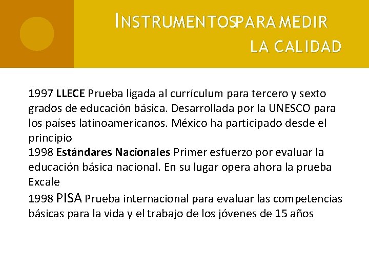 I NSTRUMENTOSPARA MEDIR LA CALIDAD 1997 LLECE Prueba ligada al currículum para tercero y