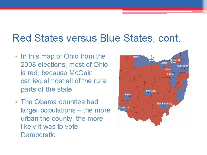 Red States versus Blue States, cont. • In this map of Ohio from the