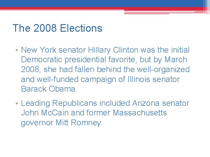The 2008 Elections • New York senator Hillary Clinton was the initial Democratic presidential