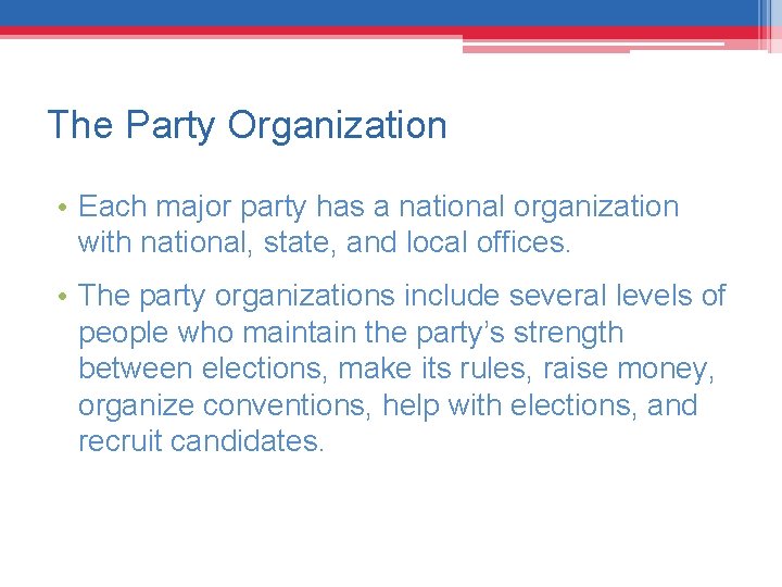 The Party Organization • Each major party has a national organization with national, state,