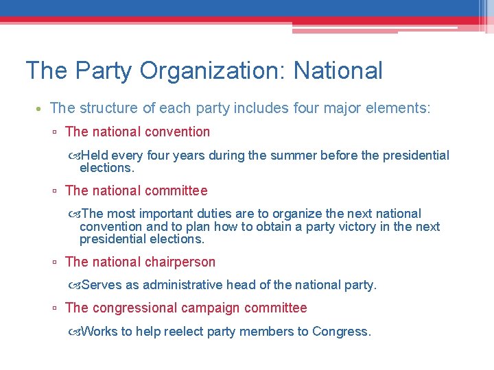 The Party Organization: National • The structure of each party includes four major elements: