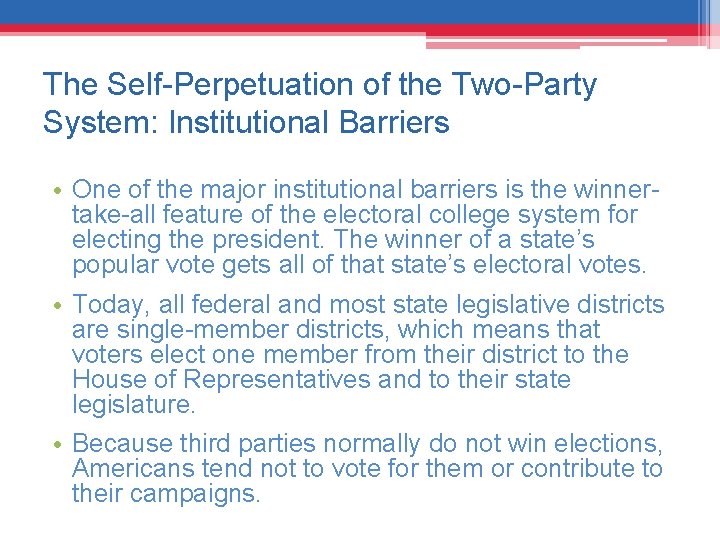 The Self-Perpetuation of the Two-Party System: Institutional Barriers • One of the major institutional