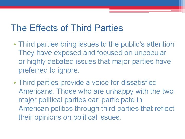 The Effects of Third Parties • Third parties bring issues to the public’s attention.