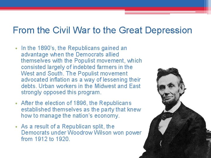 From the Civil War to the Great Depression • In the 1890’s, the Republicans
