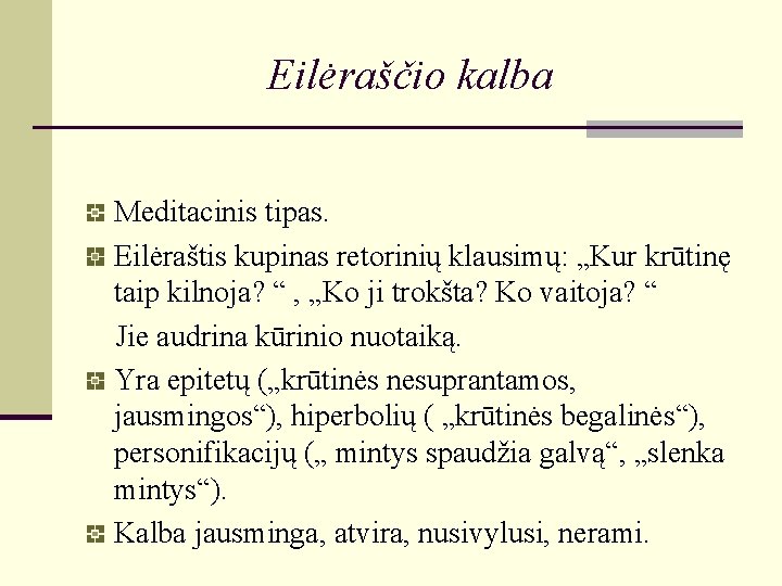Eilėraščio kalba Meditacinis tipas. Eilėraštis kupinas retorinių klausimų: „Kur krūtinę taip kilnoja? “ , Eilėraščio kalba Meditacinis tipas. Eilėraštis kupinas retorinių klausimų: „Kur krūtinę taip kilnoja? “ ,