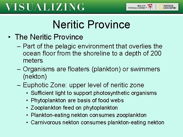 Neritic Province • The Neritic Province – Part of the pelagic environment that overlies