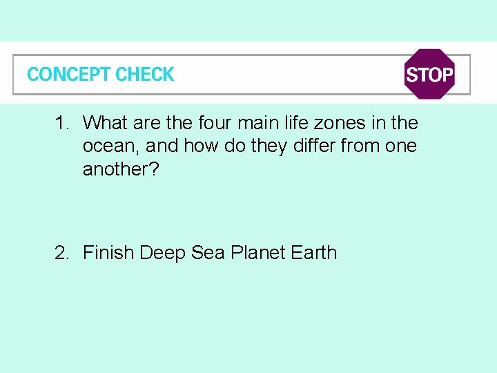 Global Climate Change 1. What are the four main life zones in the ocean,