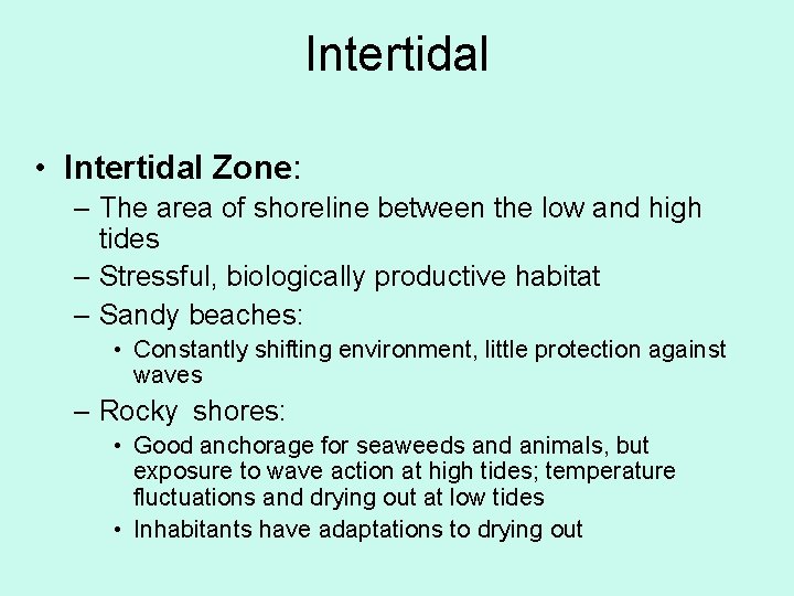 Intertidal • Intertidal Zone: – The area of shoreline between the low and high