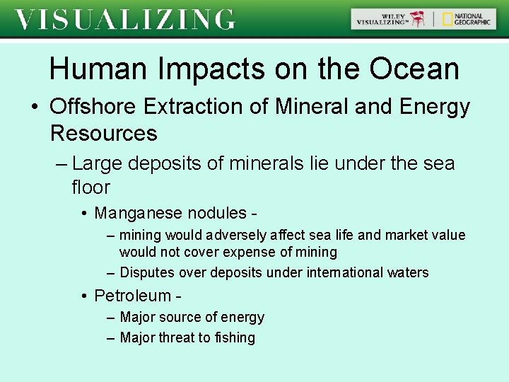 Human Impacts on the Ocean • Offshore Extraction of Mineral and Energy Resources –